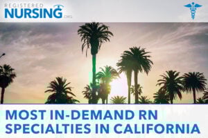 In-Demand nursing specialties in CA