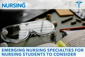Emerging nursing specialties to consider