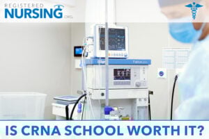 Is CRNA school worth it?