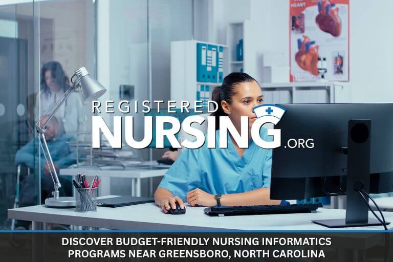 Discover Budget Friendly Nursing Informatics Programs Near Greensboro, North Carolina