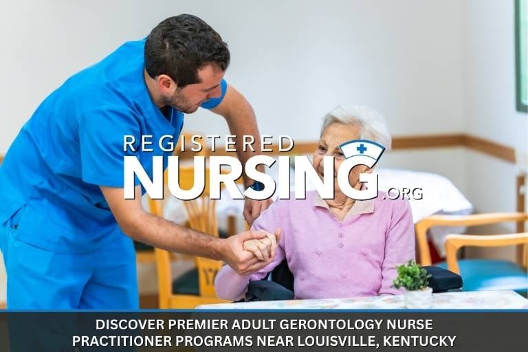 Discover Premier Adult Gerontology Nurse Practitioner Programs Near Louisville, Kentucky