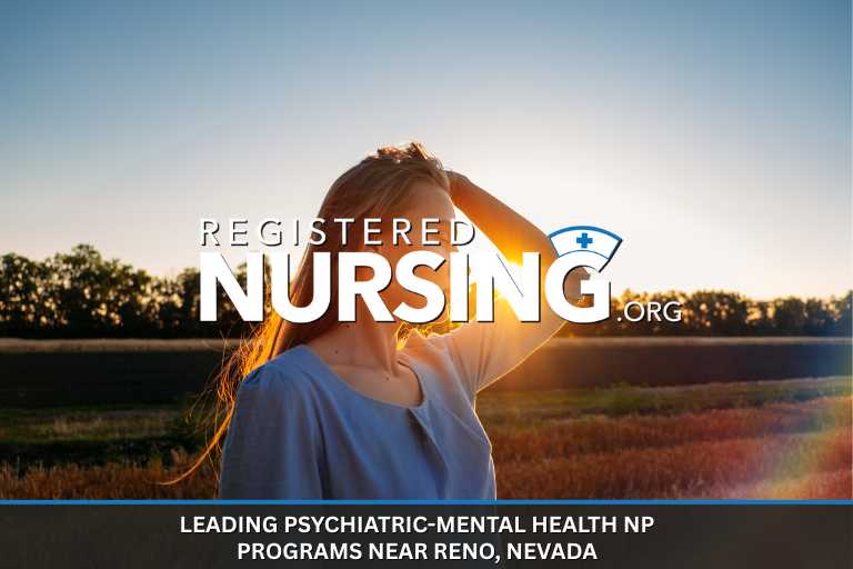 Search Leading Psychiatric-Mental Health Nurse Practitioner Programs Near Reno, Nevada