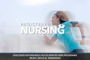 Affordable Accelerated BSN Programs Near Lincoln, Nebraska