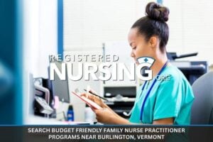 Budget Friendly Family Nurse Practitioner Programs Near Burlington, Vermont