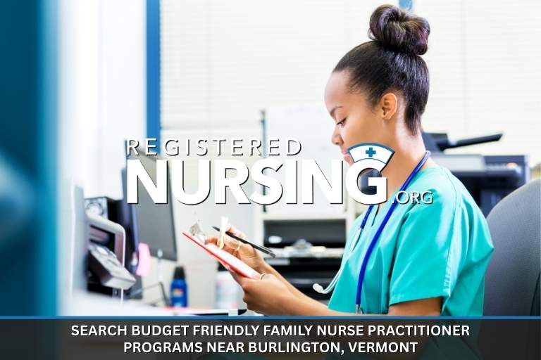 Search Budget Friendly Family Nurse Practitioner Programs Near Burlington, Vermont