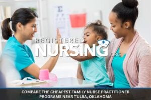 Cheapest Family Nurse Practitioner Programs Near Tulsa, Oklahoma