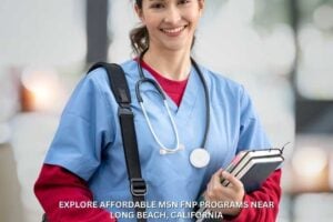 Affordable MSN Family Nurse Practitioner Programs Near Long Beach, California