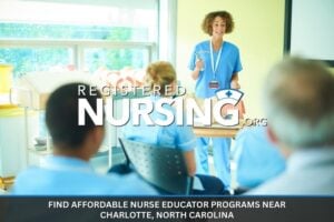 Affordable Nurse Educator Programs Near Charlotte, North Carolina