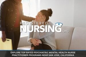 Top Rated Psychiatric Mental Health Nurse Practitioner Programs Near San Jose, California