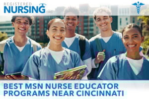 Best MSN Nurse Educator Programs Near Cincinnati, OH