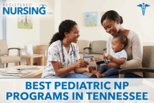 Best Pediatric NP Programs in Tennessee