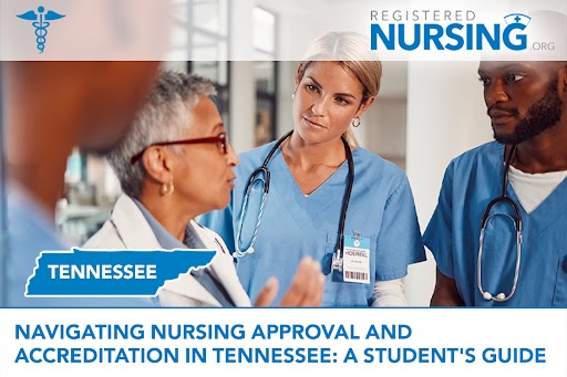 Navigating Nursing Approval and Accreditation in Tennessee: A Student’s Guide