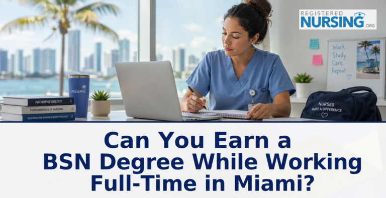 Can You Earn a Bachelor of Science in Nursing Degree While Working Full-Time in Miami?