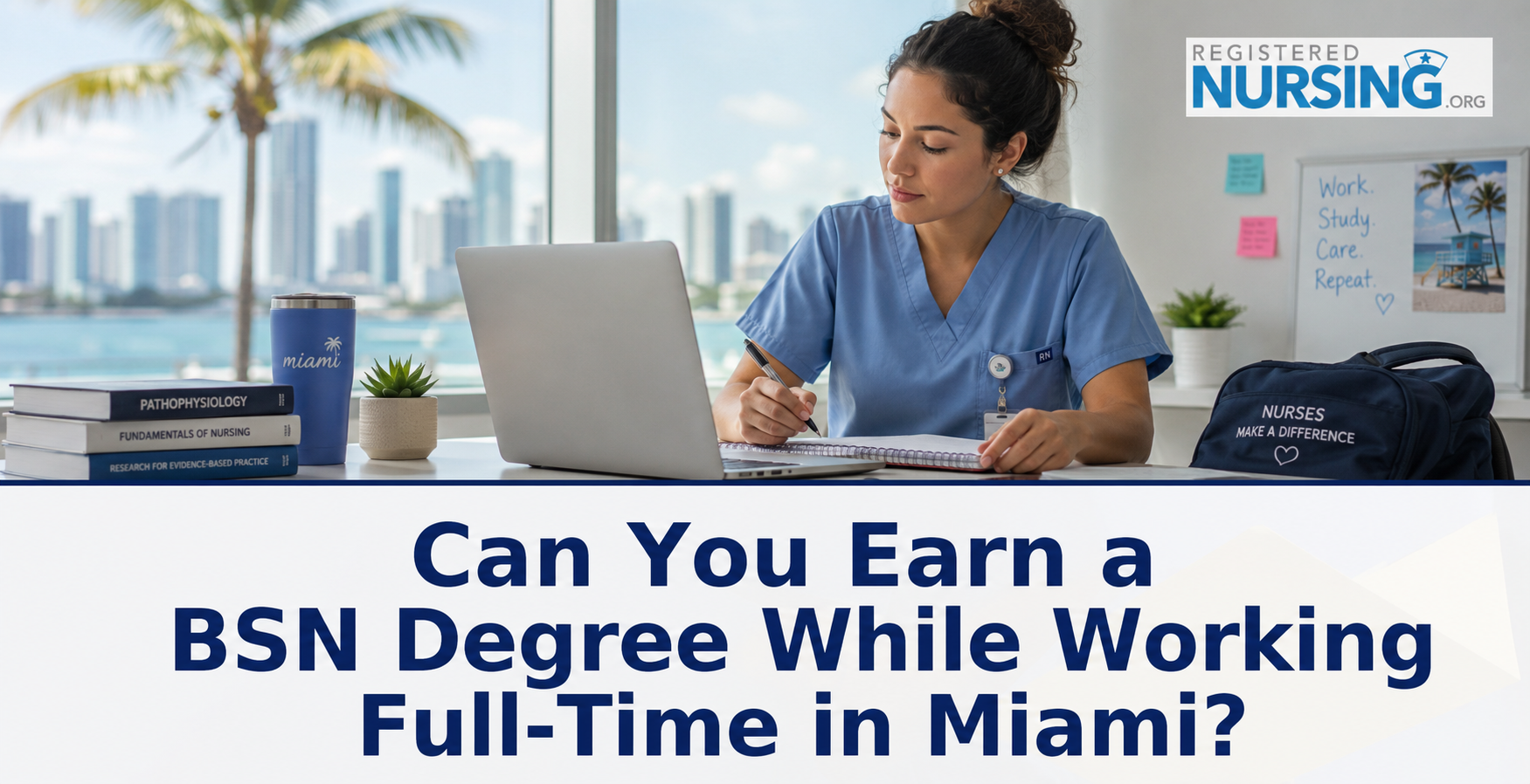 Can You Earn a Bachelor of Science in Nursing Degree While Working Full-Time in Miami?