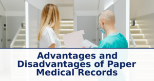 Advantages and Disadvantages of Paper Medical Records