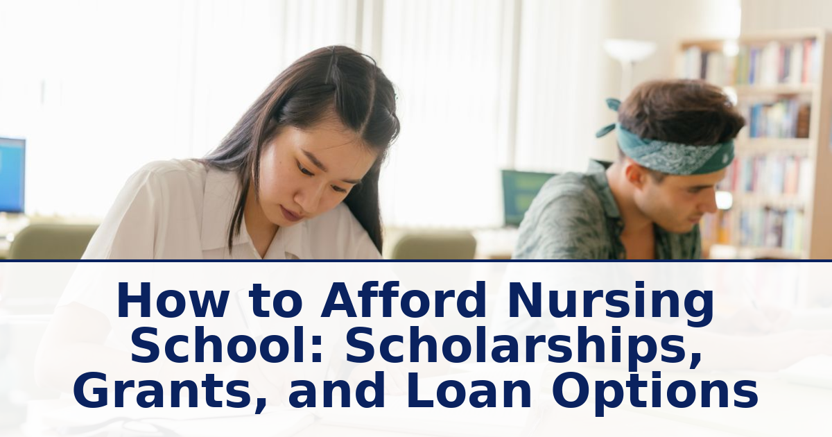 Afford Nursing School in 2026: Scholarships, Grants, & Loan Options