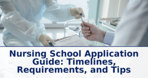 Nursing School Application Guide: Timelines, Requirements, and Tips