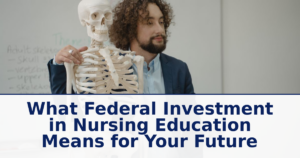 What Federal Investment in Nursing Education Means for Your Future