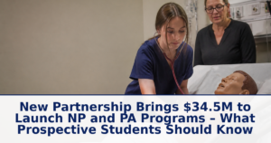 New Partnership Brings $34.5M to Launch NP and PA Programs – What Prospective Students Should Know