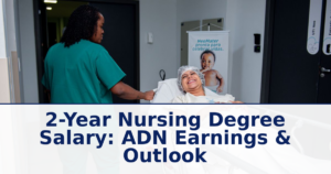 2-Year Nursing Degree Salary: ADN Earnings & Outlook