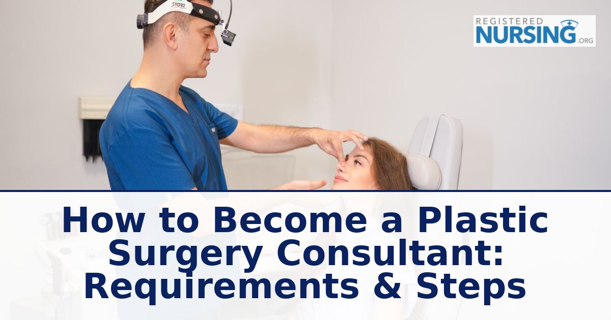 How to Become a Plastic Surgery Consultant: 2026 Guide