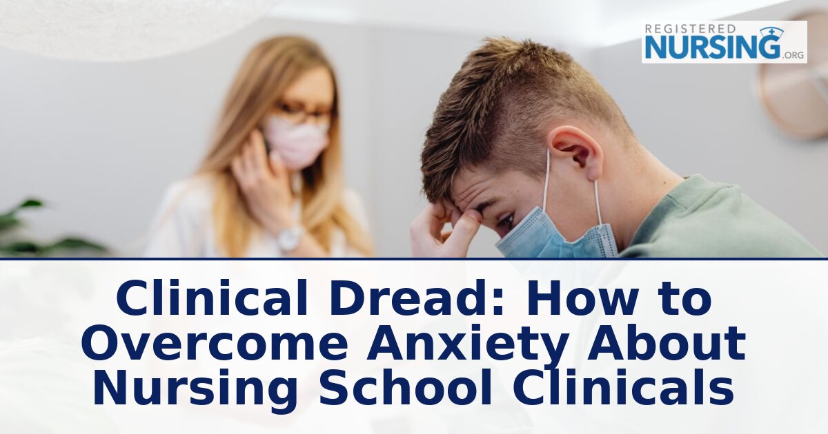 Overcome Nursing School Clinical Anxiety: Proven Strategies