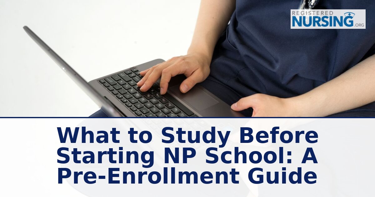 What to Study Before NP School: Pre-Enrollment Guide