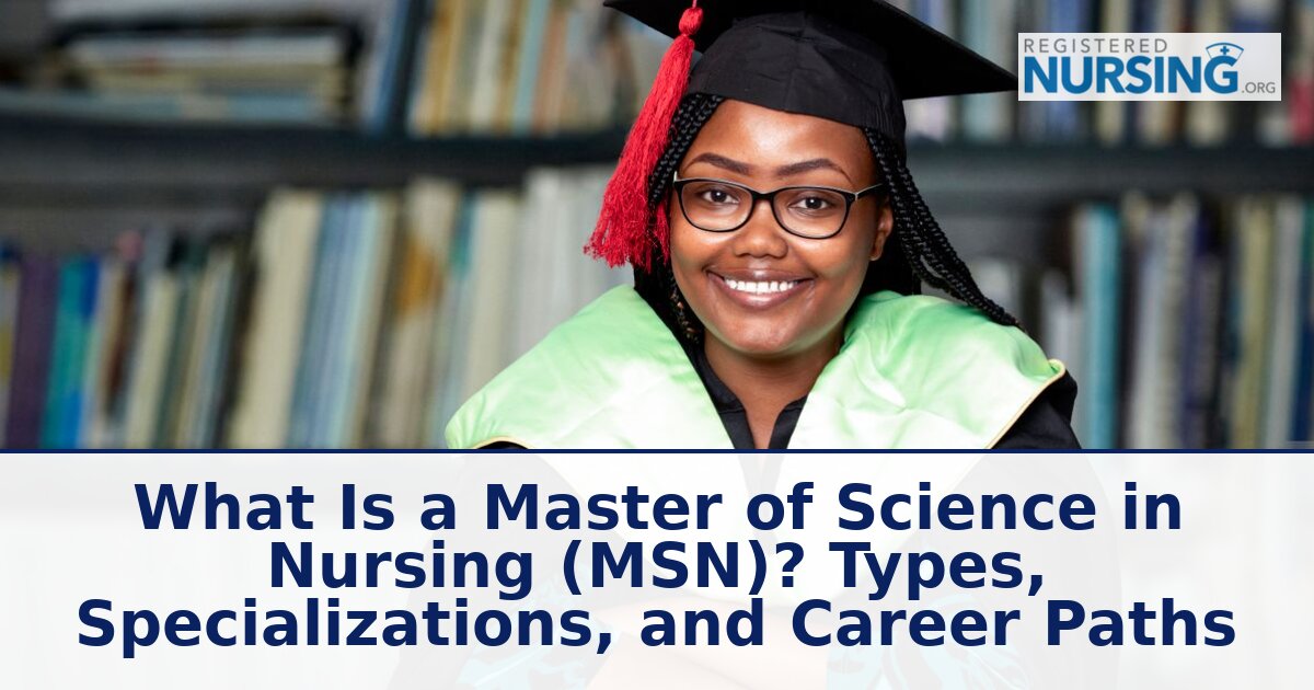 Master of Science in Nursing (MSN): Types & Career Paths