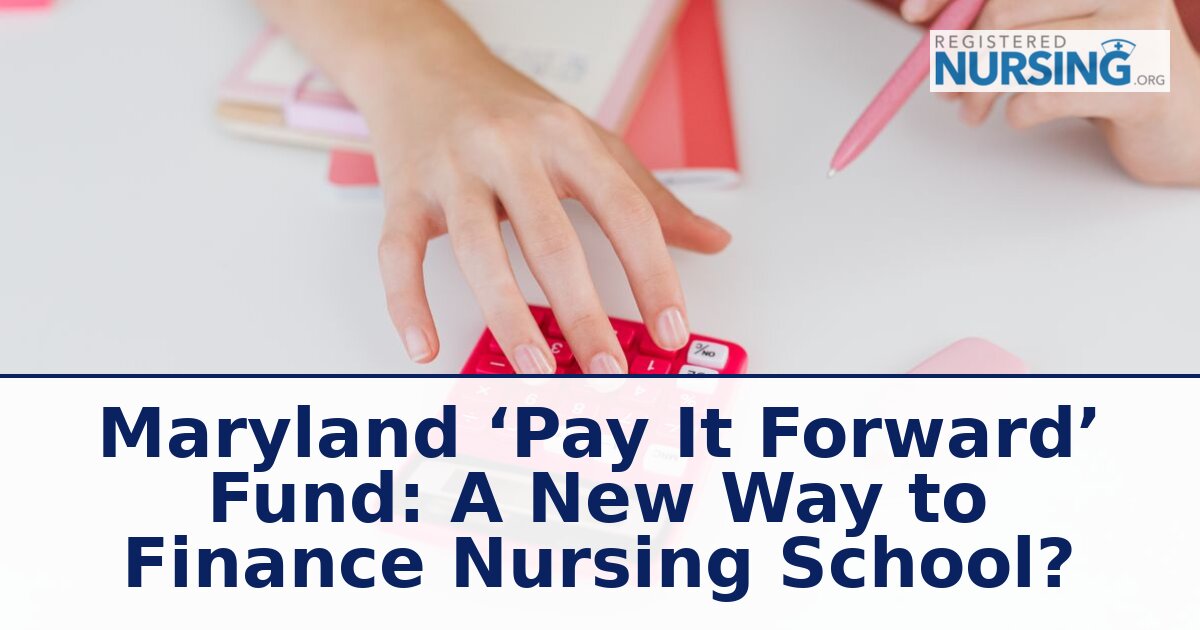 Maryland Pay It Forward Fund: How It Works for Nurses