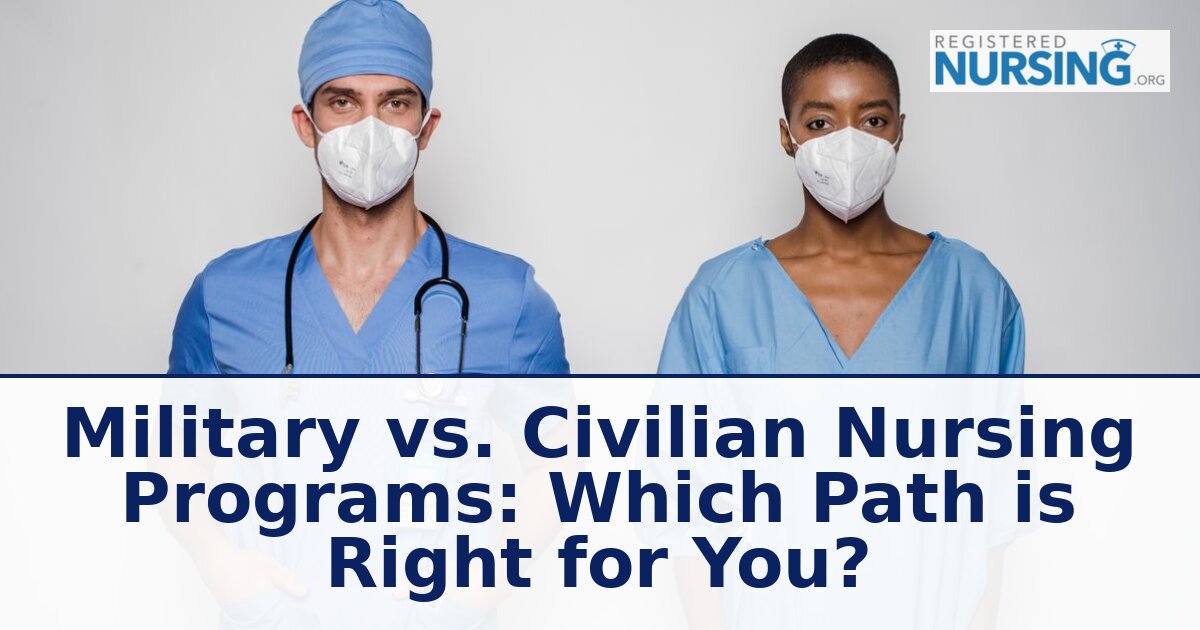 Military vs. Civilian Nursing Programs: Full Comparison