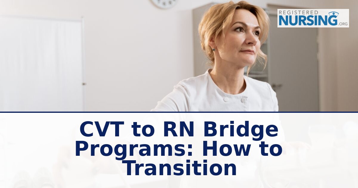 CVT to RN Bridge Programs: Options, Steps & Licensure