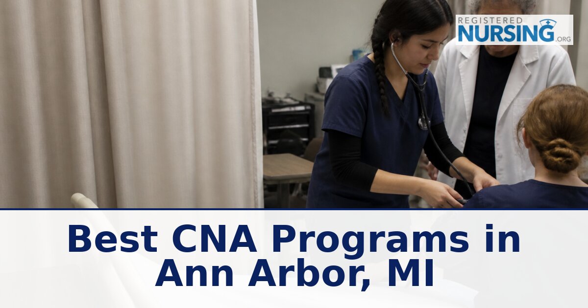 CNA Schools in Ann Arbor, MI: Classes, Costs & Exam Prep
