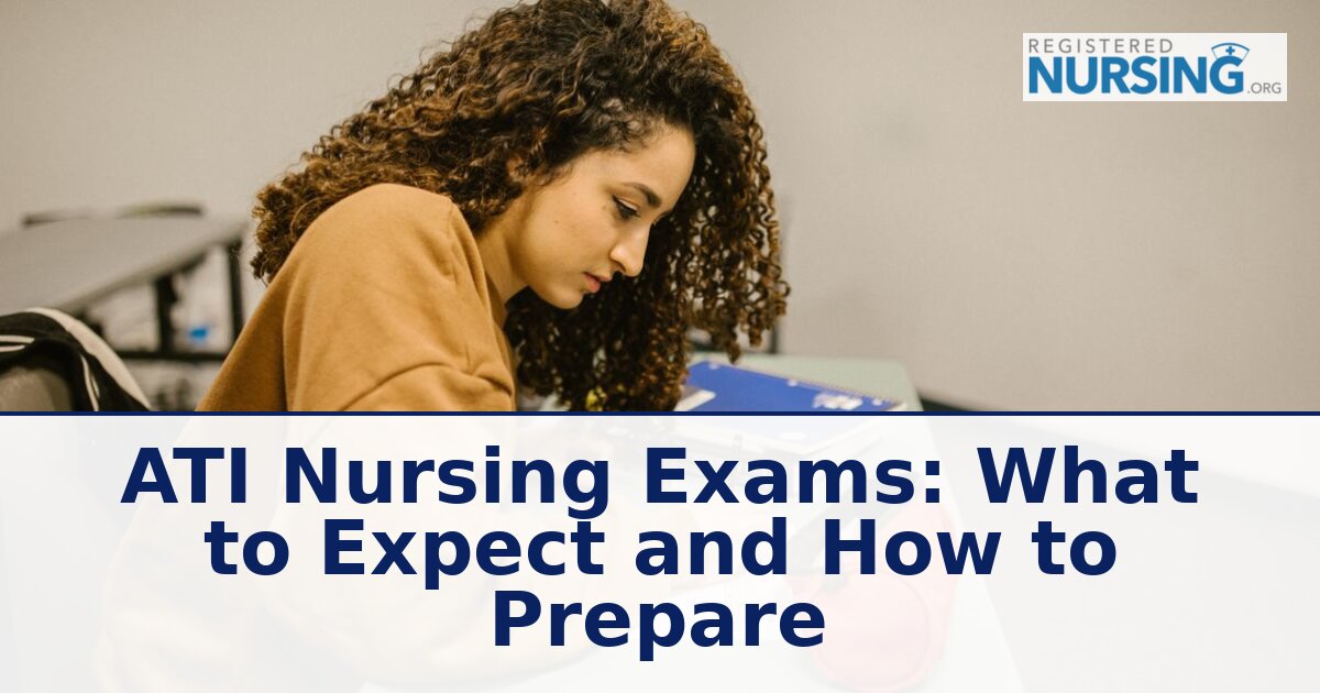 ATI Nursing Exams Guide: Levels, Predictor Scores & Prep Tips