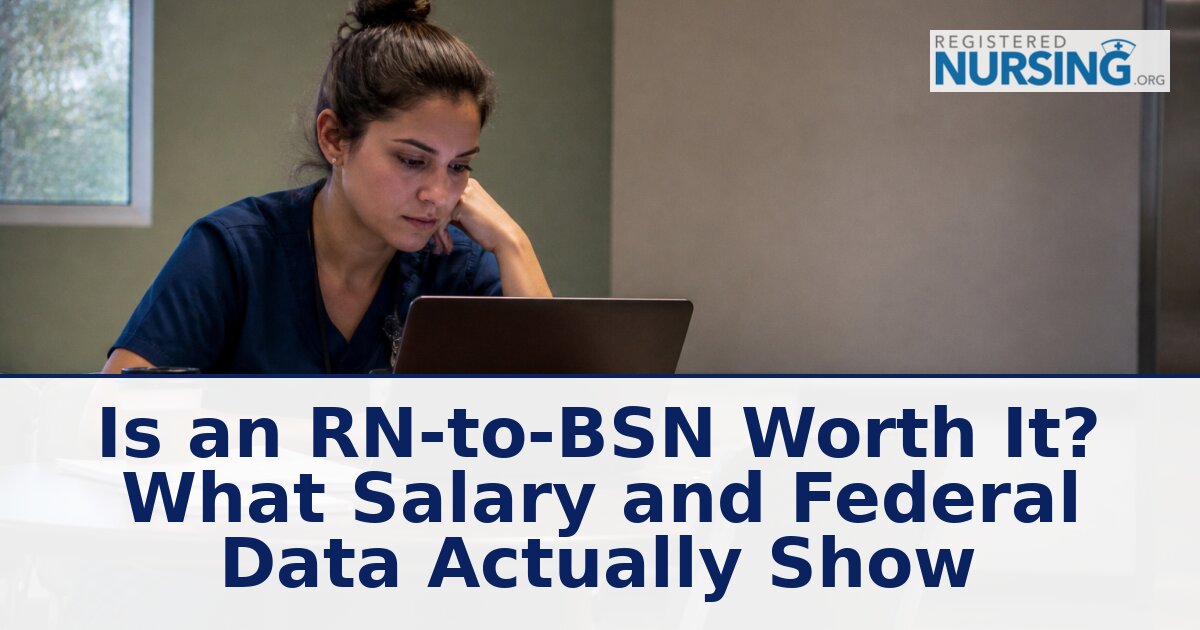 Is an RN-to-BSN Worth It? Federal Pay Data & ROI Guide