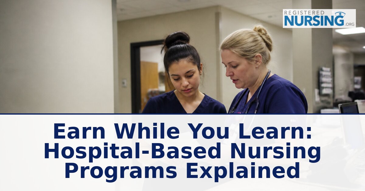 Hospital-Based Nursing Programs: Earn While You Learn