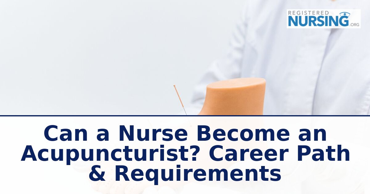 Can a Nurse Become an Acupuncturist? Requirements & Paths