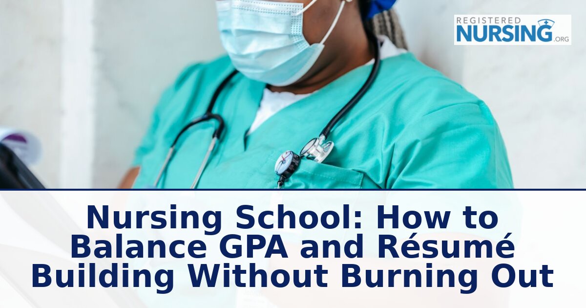 How to Balance GPA & Résumé in Nursing School (2026)
