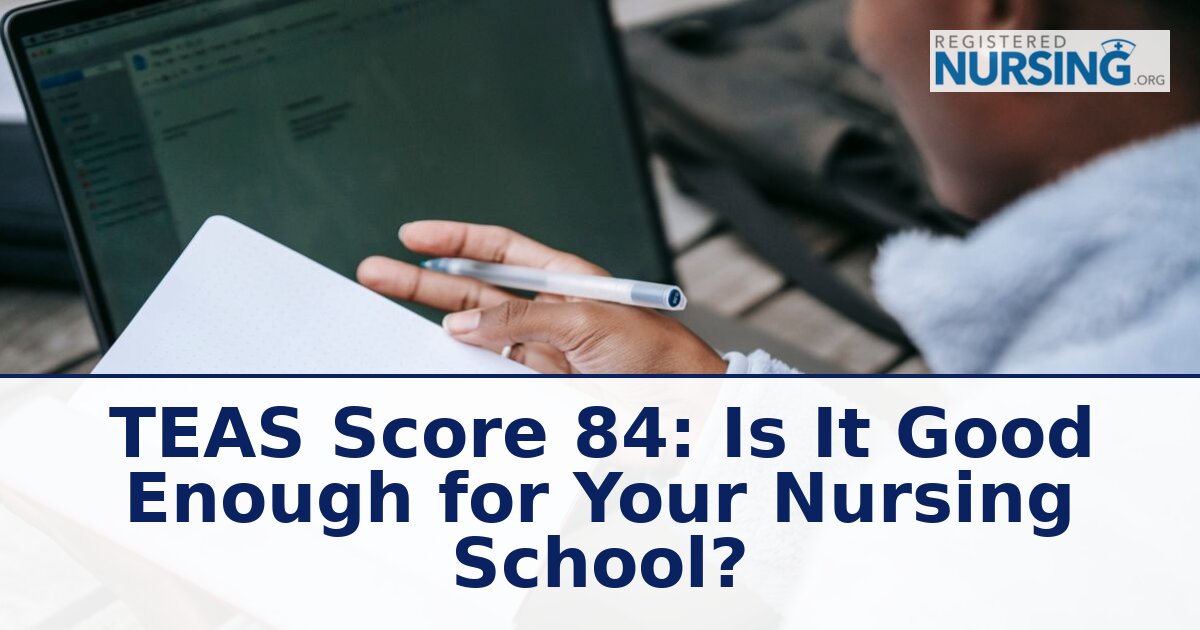 Is a TEAS Score of 84 Good Enough for Nursing School?