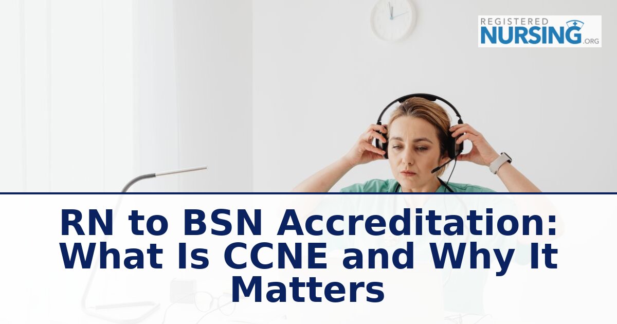 RN to BSN Accreditation: What Is CCNE & Why It Matters