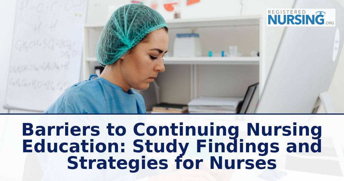 Barriers to Continuing Nursing Education & How to Overcome Them