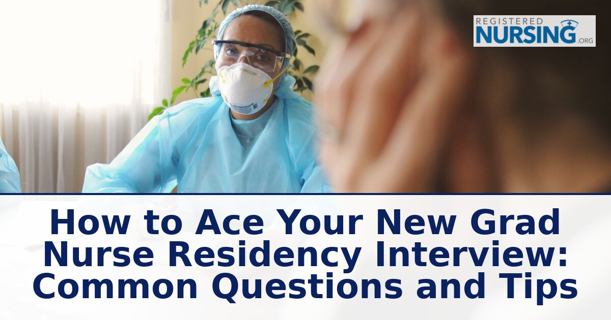 Nurse Residency Interview Questions & Tips for New Grads (2026)