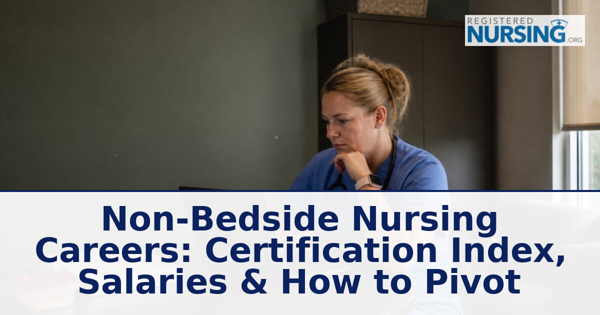Non-Bedside Nursing Jobs: Certifications, Salaries & Pivot
