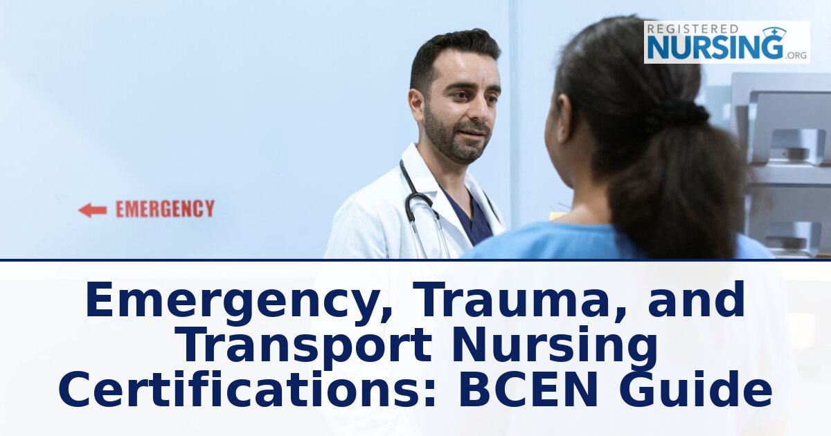BCEN Certification Guide: CEN, TCRN, CFRN, CTRN & More