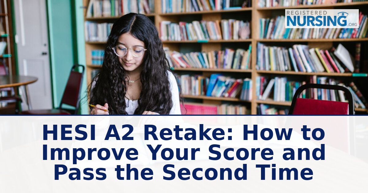 HESI A2 Retake: Tips to Improve Your Score & Pass (2026)