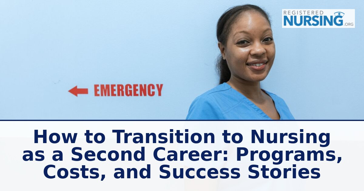 Nursing as a Second Career: Programs, Costs & How to Start