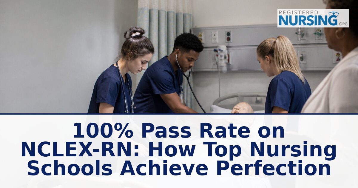 100% NCLEX Pass Rate: How Top Nursing Schools Do It