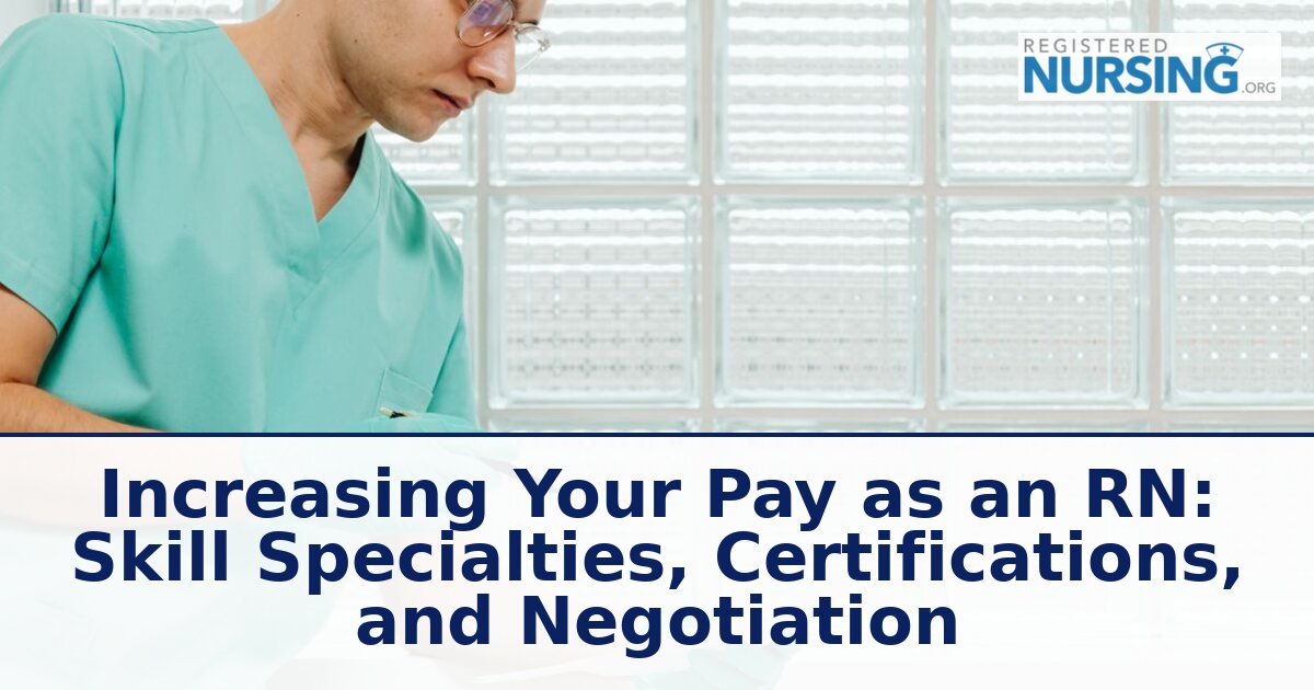 RN Pay Increase: Certifications, Specialties & Negotiation