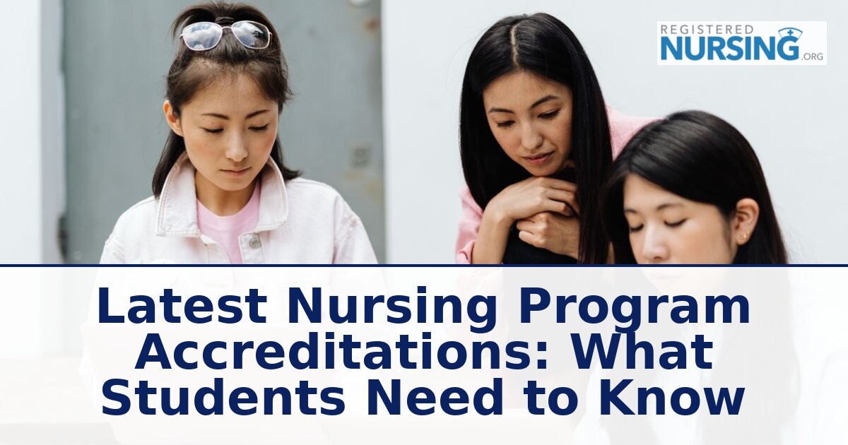 Latest Nursing Program Accreditations: 2026 Updates & Student Guide