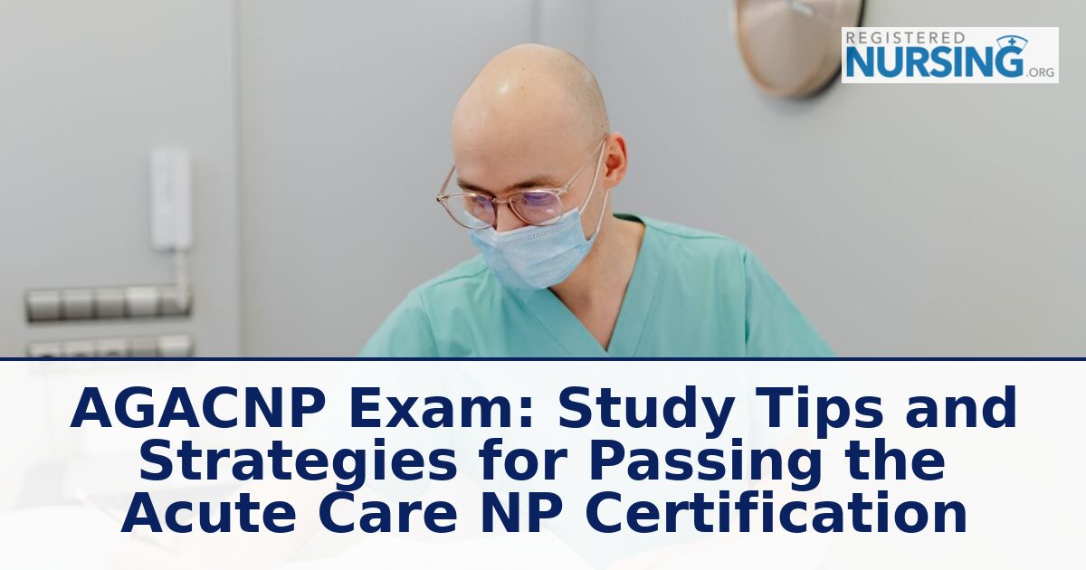 AGACNP Exam Study Guide: Tips, Blueprint & Practice Questions
