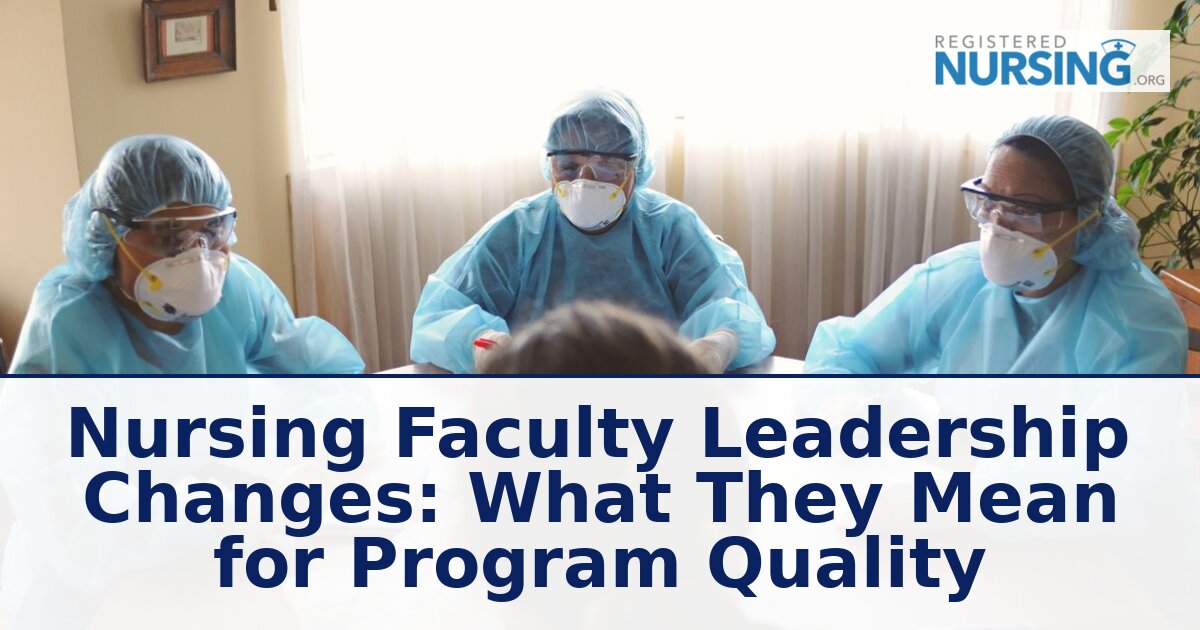 Nursing Faculty Leadership Changes: Program Quality Impact